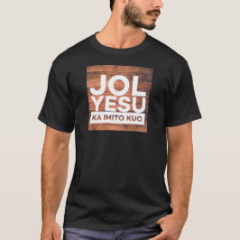 Konymoi "Jol Yesu ka imito Kuc" T - Shirt