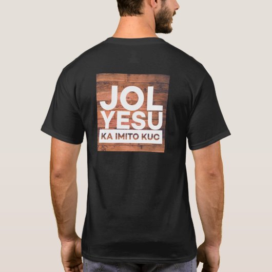 Konymoi "Jol Yesu ka imito Kuc" T - Shirt (Rückseite)