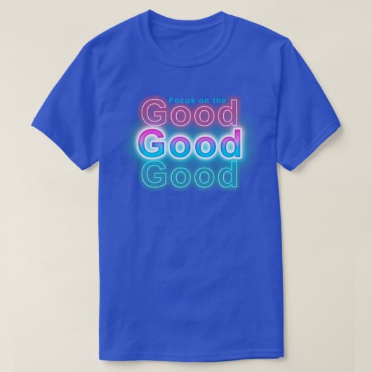 Konzentration auf das Gute T-Shirt (Design vorne)