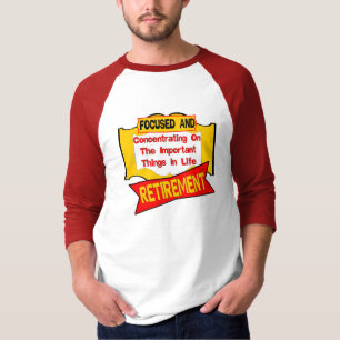 Konzentration auf Ruhestand T-Shirt