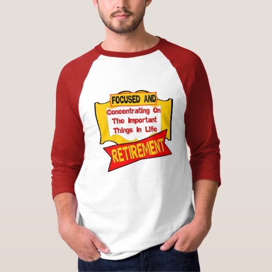 Konzentration auf Ruhestand T-Shirt (Vorderseite)