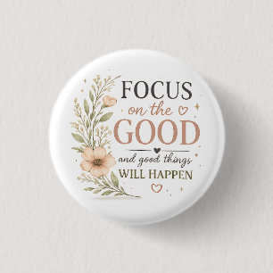 Konzentriere dich auf das Gute – Vintage Floral In Button