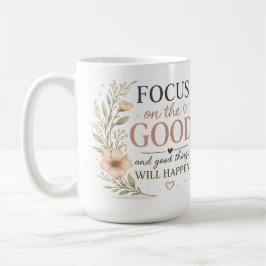 Konzentriere dich auf das Gute – Vintage Floral In Kaffeetasse