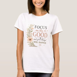 Konzentriere dich auf das Gute – Vintage Floral In T-Shirt