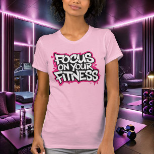 Konzentriere dich auf deine Fitness Damen T-Shirt