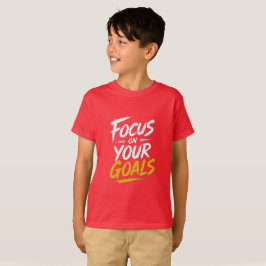 Konzentriere dich auf deine Ziele Motivierend T-Shirt
