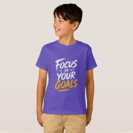 Konzentriere dich auf deine Ziele Motivierend T-Shirt