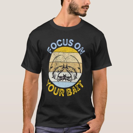 Konzentriere dich auf deinen Köder Angeln Fischer T-Shirt (Vorderseite)