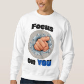 Konzentriere dich auf DICH SELBST Sweatshirt (Vorderseite)