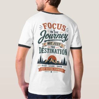 Konzentriere dich auf die Reise T-Shirt