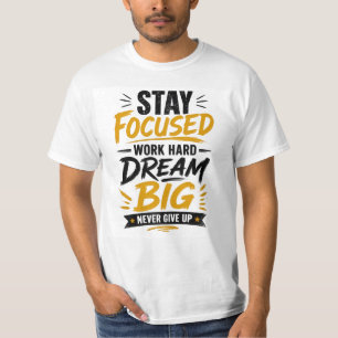 Konzentriert bleiben Hart arbeiten Große Träume Ni T-Shirt