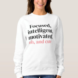 Konzentriert, intelligent, motiviert, oh und niedl sweatshirt
