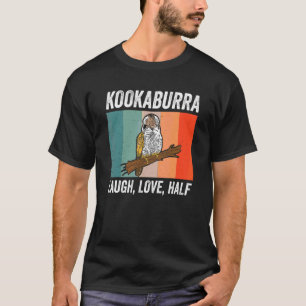 Kookaburra Australian Laughing Bird Laugh Liebe Ha T-Shirt