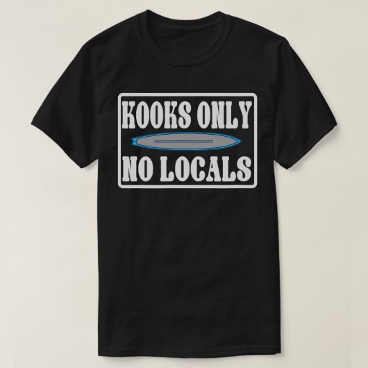 Kooks only no local surf T-Shirt (Design vorne)