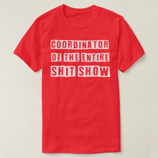 Koordinator des gesamten ShitShow Funny Mama Boss  T-Shirt (Design vorne)