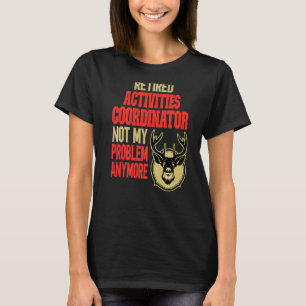 Koordinator für die Hirschjagd T-Shirt