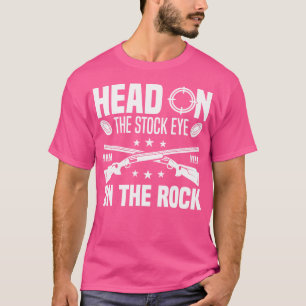 Kopf auf dem Kolben, Auge auf dem Felsen Lustige T T-Shirt