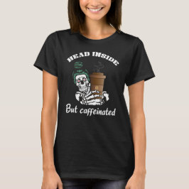 Kopf Innen, aber koffeinierter Halloween-Kaffee T-Shirt