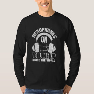 Kopfhörer auf Lautstärke erhöhen Ignoriere die Wel T-Shirt