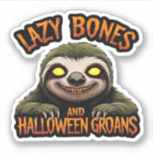 Kopie von Lazy Bones and Halloween Groans - Creepy Aufkleber (Vorderseite)
