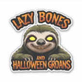 Kopie von Lazy Bones and Halloween Groans - Creepy Aufkleber (Vorderseite)