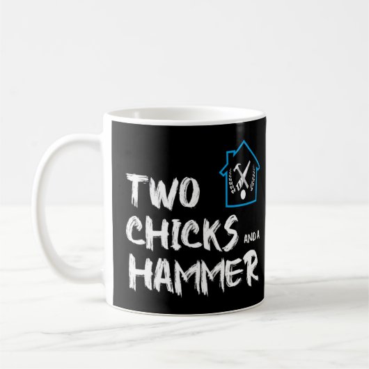 Kopie von zwei Chicks und ein Hammer lustig niedli Kaffeetasse (Links)