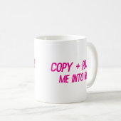 Kopieren + Einfügen von mir in Bed Funny Office Co Kaffeetasse (VorderseiteRechts)