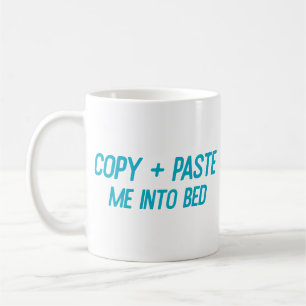 Kopieren + Einfügen von mir in Bed Funny Office Co Kaffeetasse