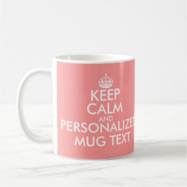 Korallenrosa KeepCalm Tasse | Individualisierbare 