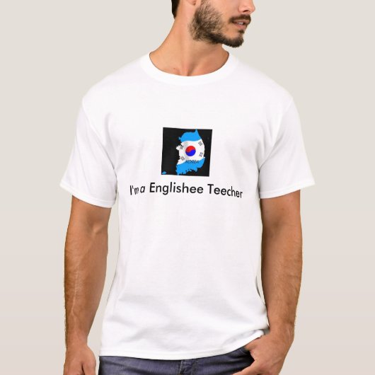 Korea, bin ich ein Englishee Teecher T-Shirt (Vorderseite)
