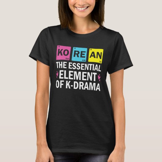 Korean The Essential Element Of K drama Periodic T-Shirt (Vorderseite)