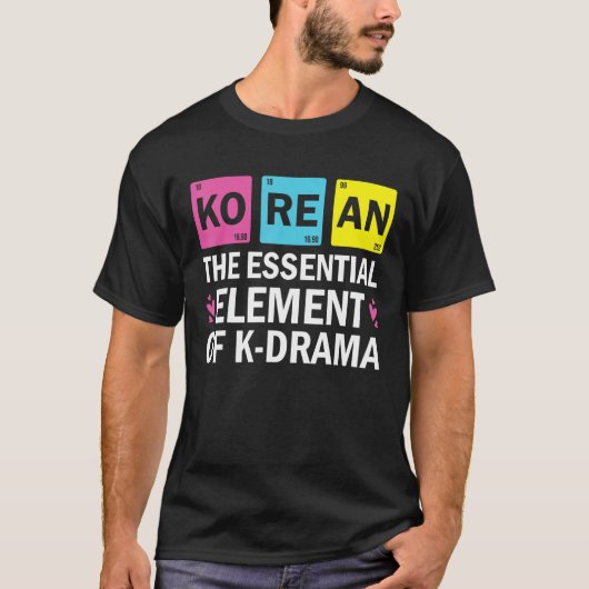 Korean The Essential Element Of K drama Periodic T-Shirt (Vorderseite)