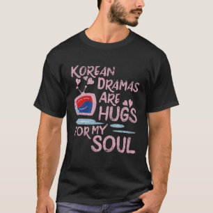 Koreanische Dramen sind Schrecken für mein Soul in T-Shirt