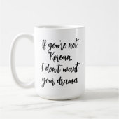 Koreanisches Drama, das ich nicht Woll dein Drama  Kaffeetasse (Links)