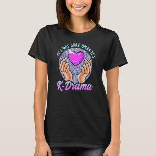 Koreanisches Drama Itu2019s Not Soap Opera Itu2019 T-Shirt