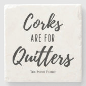 Korken sind für Quitter | Fun Weingeschenke | Wein Steinuntersetzer (Vorderseite)