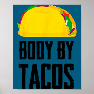 Körper durch Tacos lustige mexikanische Party  Poster