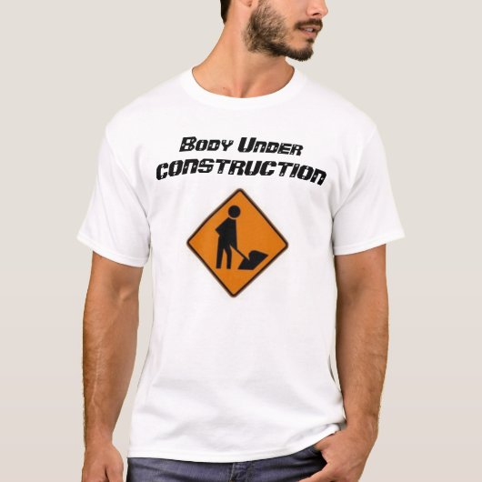 Körper im Bau T-Shirt (Vorderseite)
