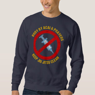 Körper von Acai und Gebete Behalten Jiu Jitsu saub Sweatshirt