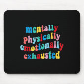 Körperlich emotional erschöpfte psychische Gesundh Mousepad (Vorne)