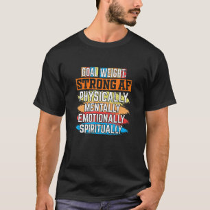 Körperlich emotional stark T-Shirt