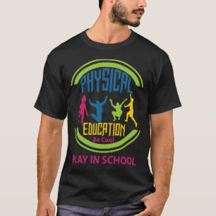 Körperliche Bildung… ist, Spiel in der Schule c T-Shirt