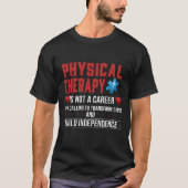 Körperliche Therapie ist ein Nennen! Shirt (Vorderseite)
