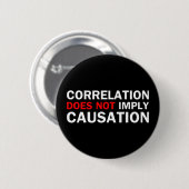Korrelation impliziert keine Ursache Button (Vorne & Hinten)