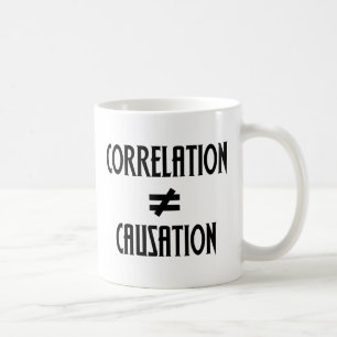 Korrelation ist nicht gleich Ursache Wissenschaft  Kaffeetasse
