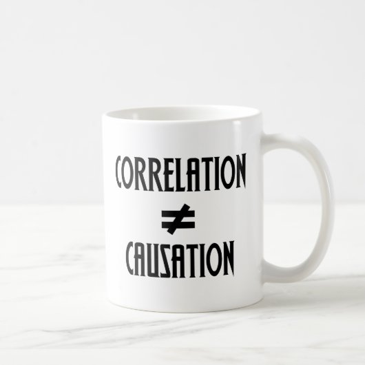 Korrelation ist nicht gleich Ursache Wissenschaft Kaffeetasse (Rechts)