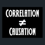 Korrelation ist nicht gleich ursächlich Science-Kl Poster<br><div class="desc">Korrelation ist nicht gleich Kausalität. Ein wissenschaftliches Prinzip,  das Wissenschaftlern bekannt ist,  die wissenschaftliche Experimente durchführen. Nur weil die Ergebnisse sich gegenseitig korrelieren können,  impliziert dies keinen kausalen Zusammenhang. Das ist ein großartiges Geek-Poster für einen Wissenschaftsunterricht.</div>