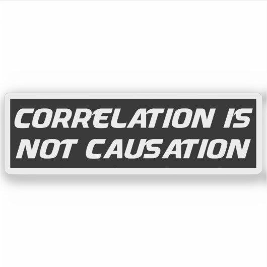 Korrelation ist nicht Kausalität Aufkleber (Vorderseite)