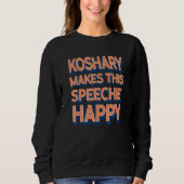 Koshary Makes This Speechie Happy Speech Therapy Sweatshirt (Vorderseite)