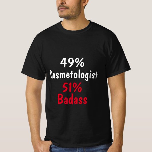 Kosmetologe Badass T-Shirt (Vorderseite)